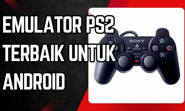 Emulator PS2 Terbaik untuk Android - mshelc.org